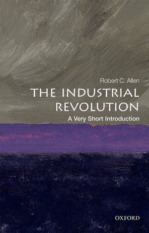 Cover art for The Industrial Revolution: A Very Short Introduction