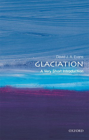 Cover art for Glaciation A Very Short Introduction
