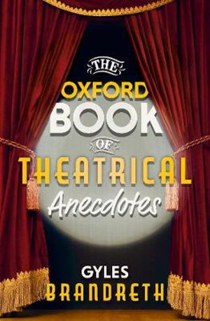 Cover art for The Oxford Book of Theatrical Anecdotes