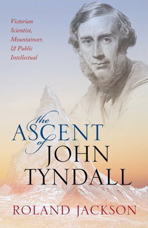 Cover art for The Ascent of John Tyndall
