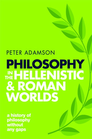 Cover art for Philosophy in the Hellenistic and Roman Worlds A history of philosophy without any gaps Volume 2