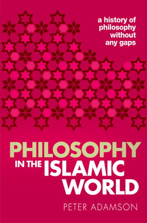 Cover art for Philosophy in the Islamic World A history of philosophy without any gaps Volume 3