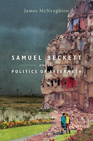 Cover art for Samuel Beckett and the Politics of Aftermath