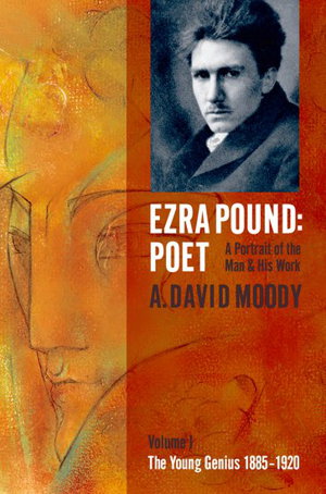 Cover art for Ezra Pound Poet The Young Genius 1885-1920 Volume 1