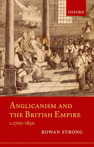 Cover art for Anglicanism and the British Empire, c.1700-1850
