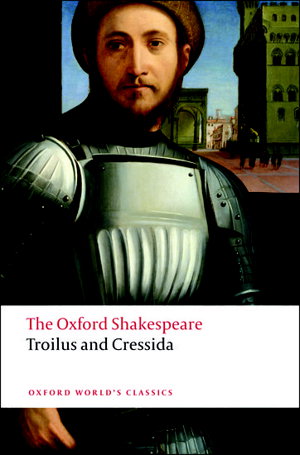 Cover art for Troilus and Cressida The Oxford Shakespeare