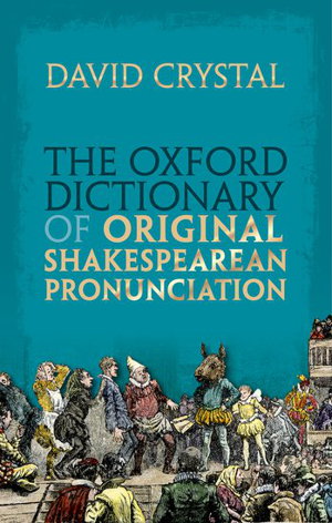 Cover art for The Oxford Dictionary of Original Shakespearean Pronunciation