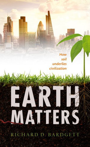 Cover art for Earth Matters How Soil Underlies Civilization