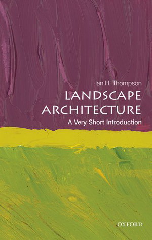 Cover art for Landscape Architecture: A Very Short Introduction