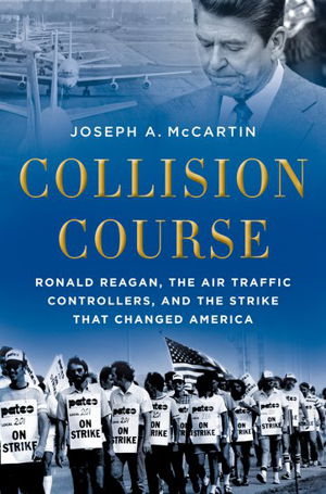 Cover art for Collision Course Ronald Reagan the Air Traffic Controllers and the Strike That Changed America