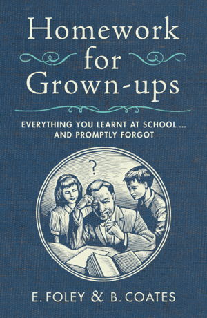 Cover art for Homework for Grown Ups Everything You Learnt at School and