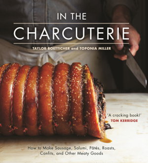 Cover art for In the Charcuterie Making Sausage, Salumi, Pates, Roasts,