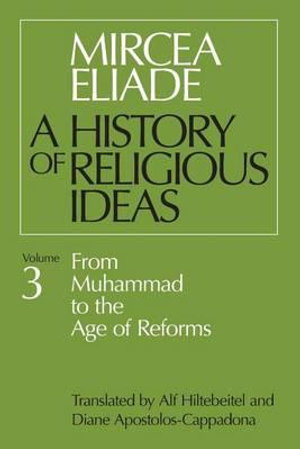 Cover art for A History of Religious Ideas v. 3 From Muhammad to the Age of Reforms
