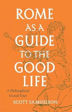 Cover art for Rome as a Guide to the Good Life