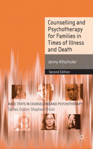 Cover art for Counselling and Psychotherapy for Families Facing Illness and Death
