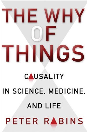 Cover art for Why of Things Causality in Science Medicine and Life