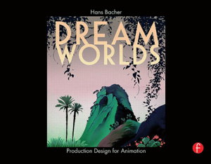 Cover art for Dream Worlds: Production Design for Animation