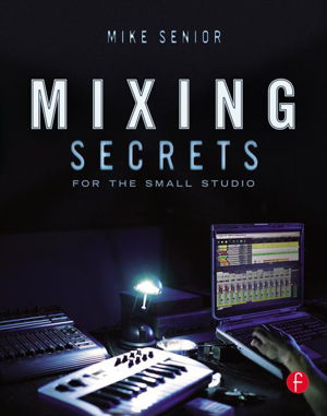 Cover art for Mixing Secrets in the Small Studio