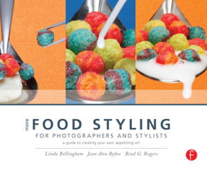Cover art for More Food Styling for Photographers and Stylists