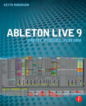 Cover art for Ableton Live 9 Create Produce Perform