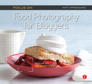 Cover art for Focus on Food Photography for Bloggers