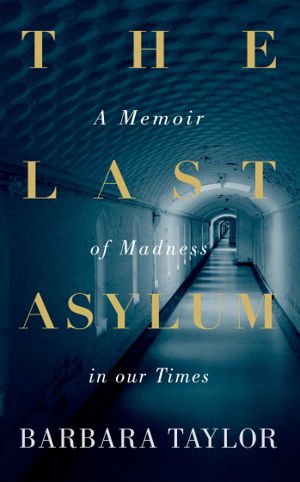 Cover art for Last Asylum A Memoir of Madness In Our Times