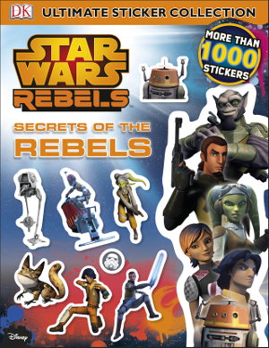 Cover art for Star Wars Rebels Secrets of the Rebels Ultimate Sticker Collection