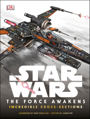 Cover art for Star Wars The Force Awakens Incredible Cross-Sections