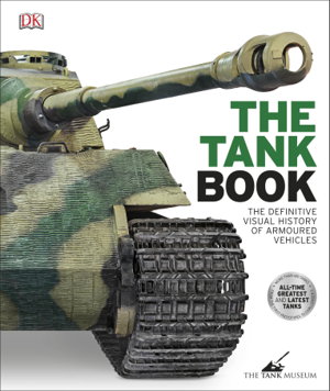 Cover art for The Tank Book The Definitive Visual History of Armed Vehicles