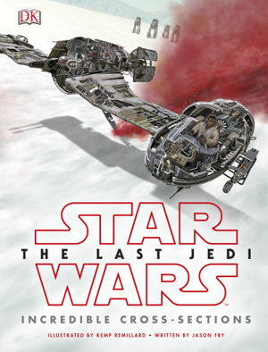 Cover art for Star Wars The Last Jedi (TM) Incredible Cross Sections