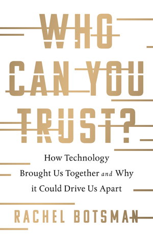 Cover art for Who Can you Trust? How Technology Brought Us Together - and Why It Could Drive Us Apart