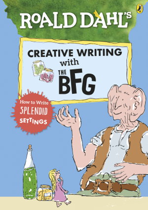 Cover art for Roald Dahl's Creative Writing With The BFG