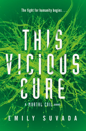 Cover art for This Vicious Cure (Mortal Coil Book 3)