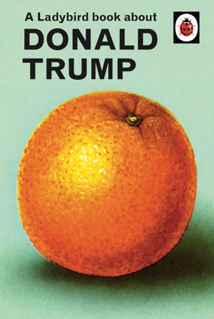 Cover art for A Ladybird Book About Donald Trump