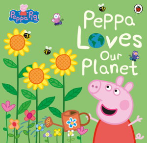 Cover art for Peppa Pig: Peppa Loves Our Planet