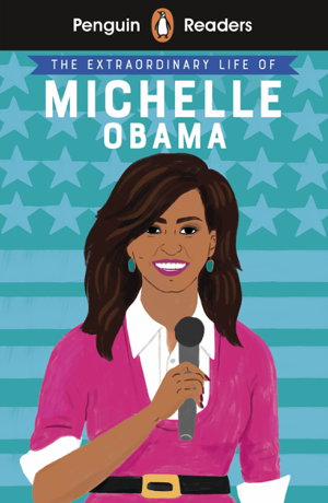 Cover art for Penguin Readers Level 3: The Extraordinary Life of Michelle Obama (ELT Graded Reader)
