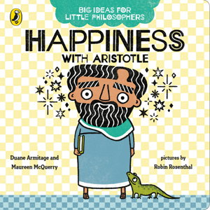 Cover art for Big Ideas for Little Philosophers: Happiness with Aristotle