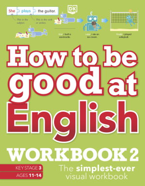 Cover art for How to be Good at English Workbook 2, Ages 11-14 (Key Stage 3)