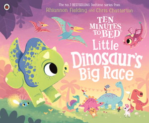 Cover art for Ten Minutes to Bed: Little Dinosaur's Big Race
