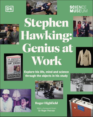 Cover art for Science Museum Stephen Hawking Genius at Work Explore His Life Mind and Science Through the Objects in His Study