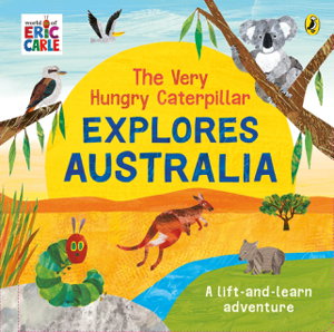 Cover art for The Very Hungry Caterpillar Explores Australia