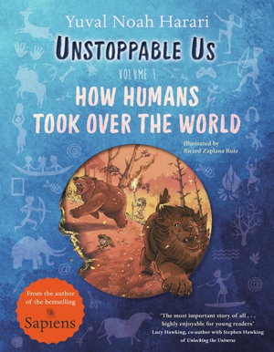 Cover art for Unstoppable Us, Volume 1 How Humans Took Over The World