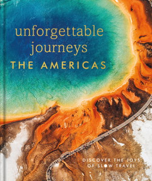 Cover art for Unforgettable Journeys The Americas