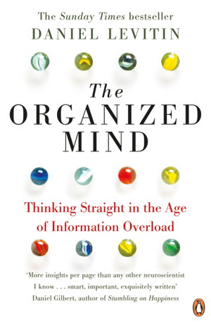 Cover art for Organised Mind Thinking Straight in the Age of Information Overload