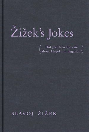 Cover art for Zizek's Jokes (Did You Hear the One About Hegel and