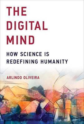 Cover art for The Digital Mind How Science is Redefining Humanity