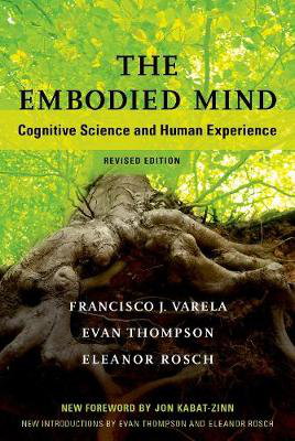 Cover art for The Embodied Mind Cognitive Science and Human Experience Revised Edition