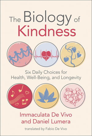 Cover art for Biology of Kindness Six Daily Choices for Health, Well-Being, and Longevity