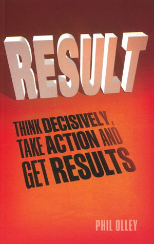 Cover art for Result Think Decisively Take Action and Get Results