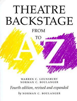 Cover art for Theatre Backstage From A-Z 4th revised and expanded edition